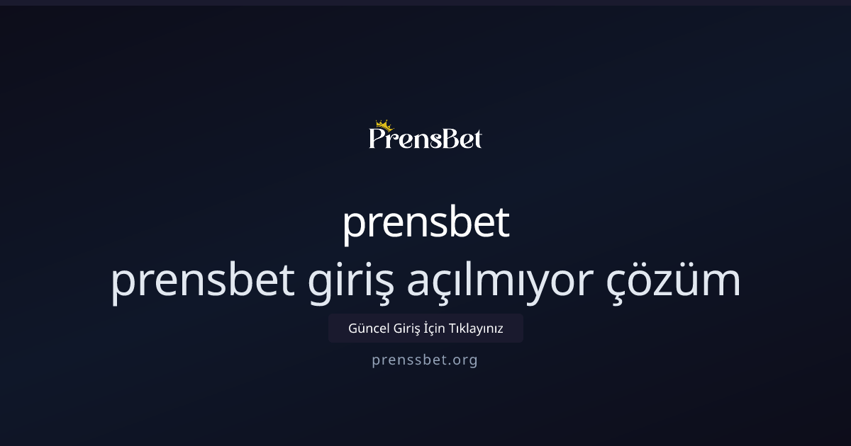 prensbet giriş sorunları: adım adım çözüm kılavuzu - prensbet rehber görseli