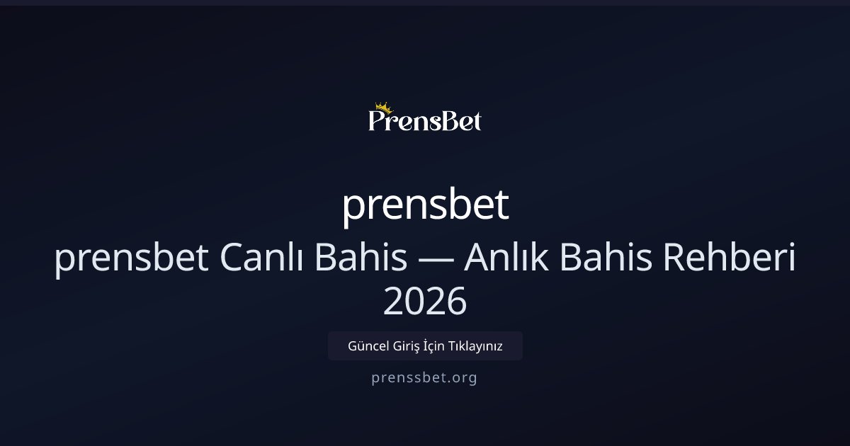 prensbet Canlı Bahis Rehberi — 2026 Güncel Bakış prensbet Canlı Bahis Rehberi — 2026 Güncel Bakış - prensbet rehber görseli