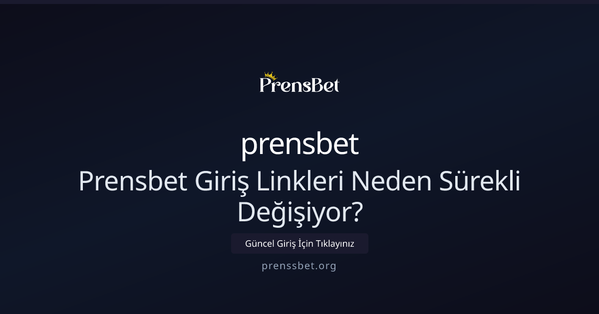Prensbet Giriş URL'leri Neden Sürekli Değişiyor? Teknik ve Kullanıcı Rehberi Prensbet Giriş URL'leri Neden Sürekli Değişiyor? Teknik ve Kullanıcı Rehberi - prensbet rehber görseli