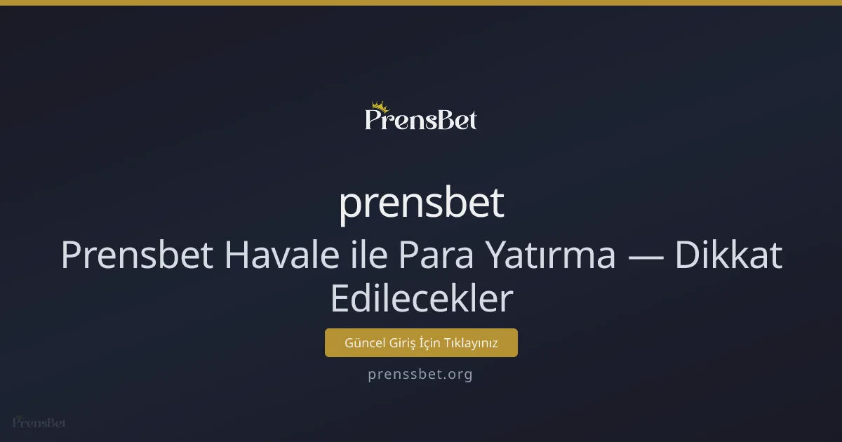 Prensbet Havale ile Para Yatırma Rehberi - prensbet rehber görseli