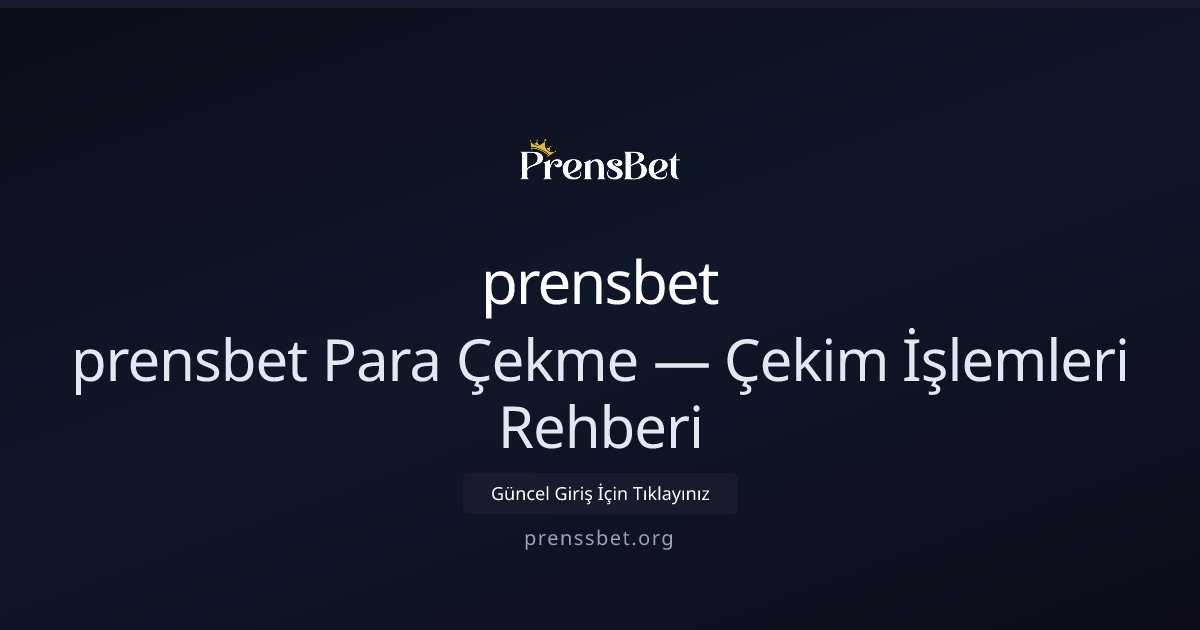 prensbet Para Çekimi: Adım Adım Kılavuz prensbet Para Çekimi: Adım Adım Kılavuz - prensbet rehber görseli