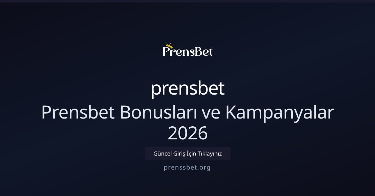 prensbet Prensbet Bonusları ve Kampanyalar 2026