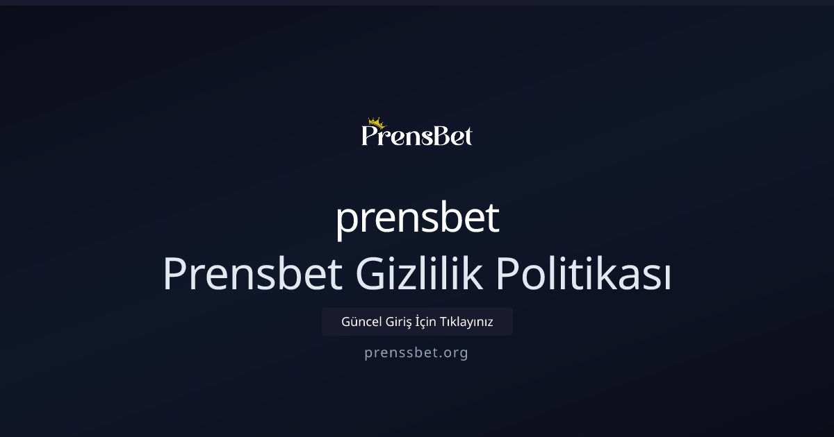 prensbet Prensbet Gizlilik Politikası