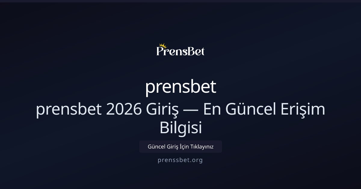 prensbet prensbet 2026 Giriş — En Güncel Erişim Bilgisi