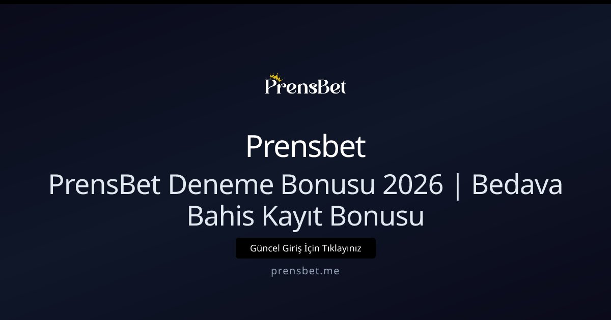 prensbet prensbet Deneme Bonusu — Yeni Üye Fırsatı