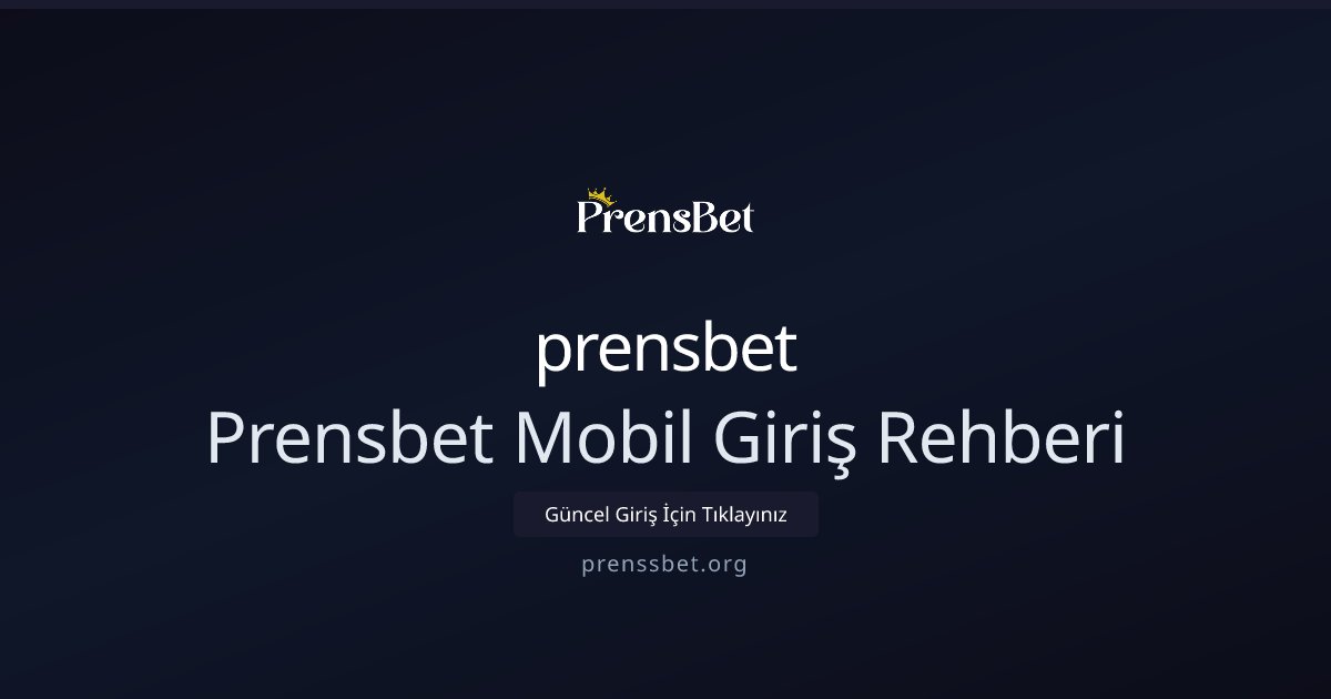 prensbet Prensbet Mobil Giriş Rehberi