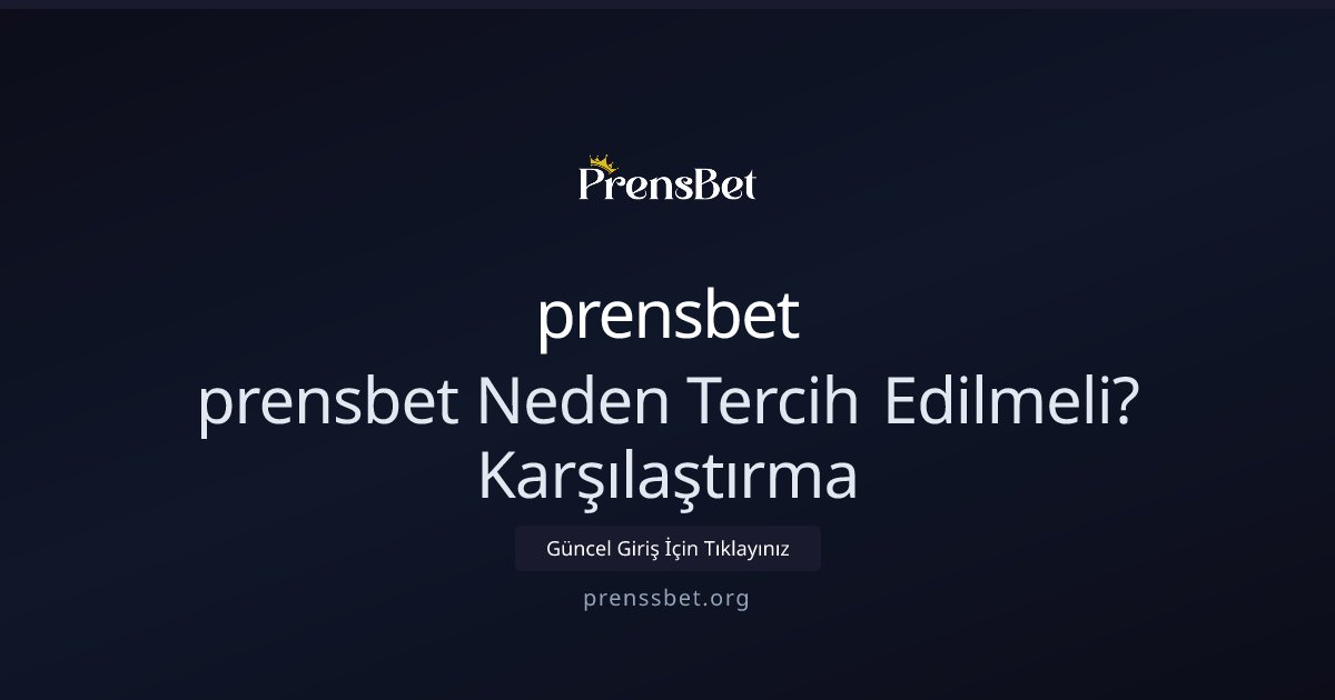 prensbet prensbet Neden Tercih Edilmeli? Karşılaştırma