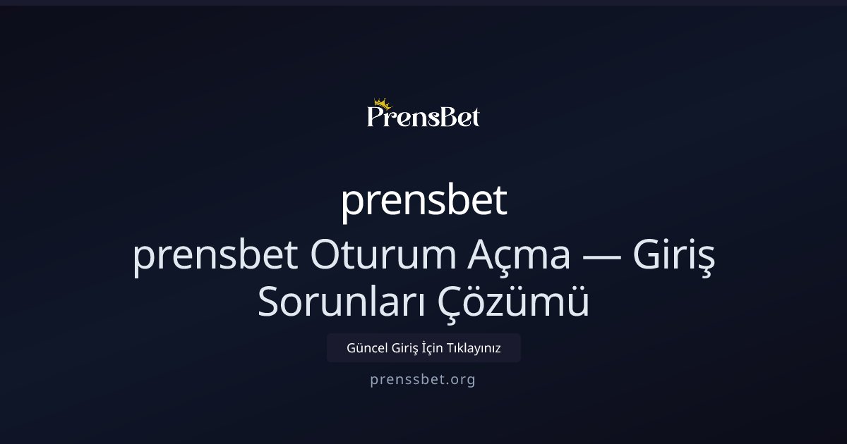 prensbet prensbet Oturum Açma — Giriş Sorunları Çözümü