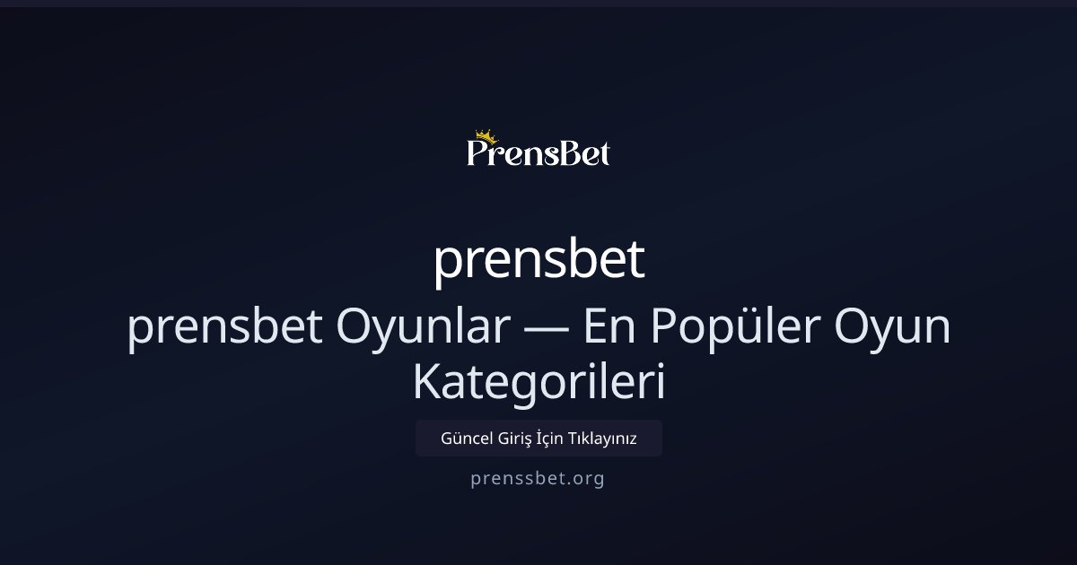 prensbet prensbet Oyunlar — En Popüler Oyun Kategorileri