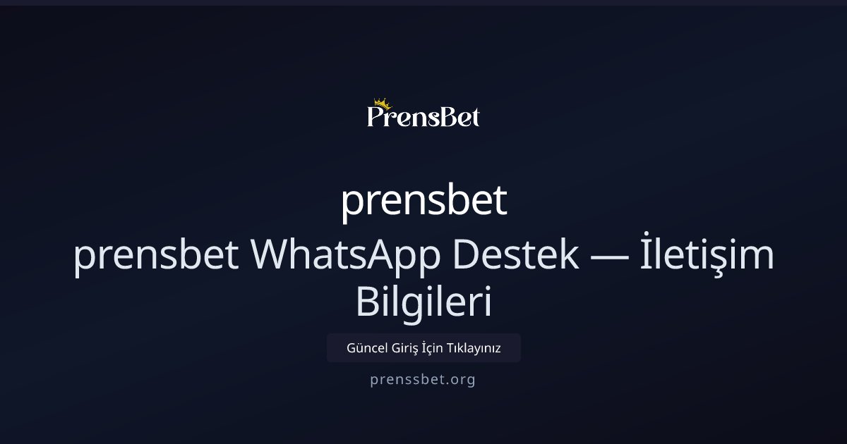 prensbet prensbet WhatsApp Destek — İletişim Bilgileri